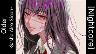 「 Nightcore​ ​」 ♪ ​Older → Sasha Alex Sloan Lyrics​ [upl. by Harneen]