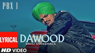 Dawood Lyrical Video  PBX 1  Sidhu Moose Wala  Byg Byrd  Latest Punjabi Songs 2018 [upl. by Adnomal]