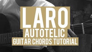 Laro  Autotelic  Guitar Chords Tutorial [upl. by Neerahs]