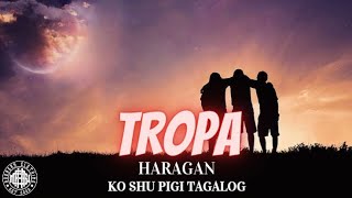 HARAGAN  TROPA KO SHU PIGI TAGALOG [upl. by Aubyn687]