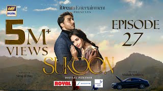 Sukoon Ep 27  Digitally Presented by Royal  Sensodyn amp FreeStyle Libre Eng Sub 17 Jan 2024ARY [upl. by Sissel524]