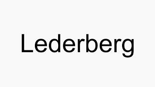 How to pronounce Lederberg [upl. by Acalia]