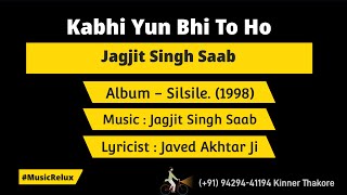 Kabhi Yun Bhi To Ho  Jagjit Singh  Karaoke by MusicRelux  Silsile  Gulzar Saab [upl. by Fusco]