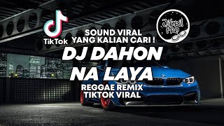 DJ DAHON NA LAYA REMIX  DJ REGGAE VIRAL TIKTOK 2024 FULL BASS GLERR  Jibril Pro Version [upl. by Gard]