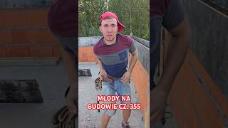 MŁODY NA BUDOWIE CZ 355 funnyvideo praca bricklayer humor funnyshorts funny śmieszne [upl. by Zaneta]