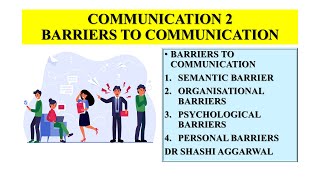 BARRIERS TO COMMUNICATION COMMUNICATION PART 2 [upl. by Gilud]