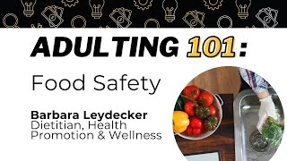 Adulting 101 Food Safety [upl. by Aicital]