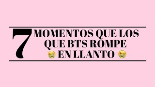 7 MOMENTOS EN LOS QUE BTS ROMPE EN LLANTO BTS LLORANDO  Time Kpop [upl. by Sarajane]