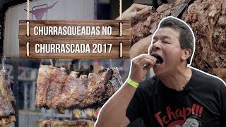 Churrasqueadas no Churrascada 2017 I Parte 1 [upl. by Marthena]