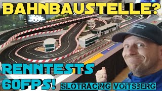 Bahnbaustelle Freisingring Erste 60 fps Renntests von Slotracing Voitsberg [upl. by Ardnohsal]