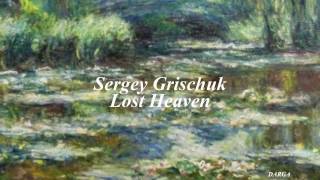 Sergey Grischuk  Lost Heaven [upl. by Patt338]