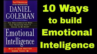 Emotional intelligence  10 Ways to build Emotional Intelligence by Daniel Goleman [upl. by Gnahk277]