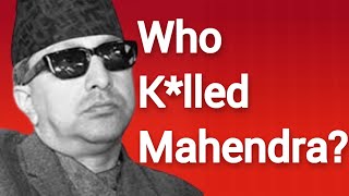 Was KING MAHENDRA assassinated by INDIA [upl. by Samled322]