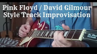 Pink Floyd  David Gilmour Style Track Improvisation [upl. by Annoyed]