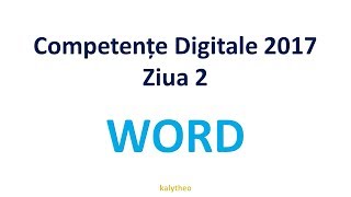 Word  Competente Digitale 2017  Ziua 2 [upl. by Amory]