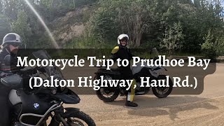 Motorcycle Trip to Prudhoe Bay  Dalton Highway Haul Road  Alaska [upl. by Patience]