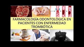 quotFARMACOLOGÍA EN EL TRATAMIENTO ODONTOLÓGICO DE PACIENTES TROMBÓTICOSquot [upl. by Nus]