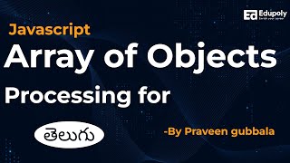 Array of objects processing for  In Telugu by Praveen Gubbala [upl. by Gautea486]