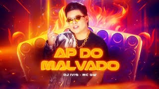 AP DO MALVADO  Dj Ivis e MC GW CD 1 do Deejay [upl. by Anairb]