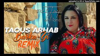 Taous Arhab 2023  BarkaYi  Dᴇᴇᴊᴀʏ Sᴏғɪᴀɴᴇ RMX [upl. by Ikkaj]