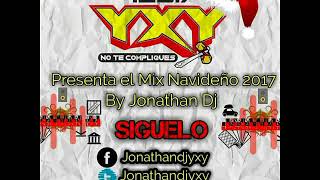 YXY 1057 MIX NAVIDEÑO DICIEMBRE 2017 JONATAN DJ [upl. by Ahsiuqat]