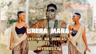 Niyobosco ft Vestine amp Dorcas  URERA MANA Official Music  2024 Niyobosco VestinenaDorcas [upl. by Shiverick253]