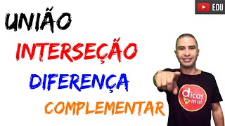 Operações com Conjuntos  União Interseção Diferença e Complementar [upl. by Chard]