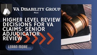 Higher Level Review Decisions for VA Claims  Senior Adjudicator Review [upl. by Martinelli]