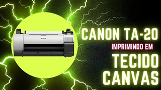 CANON TA20 imprimindo em tecido canvas Trabalhar com quadros [upl. by Atniuq]