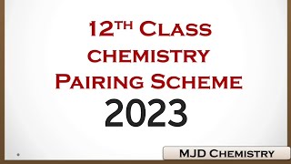 12th class chemistry Pairing Scheme 2023  chemistry [upl. by Noillimaxam309]