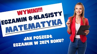 Jak poszedł Wam egzamin ósmoklasisty w 2024 rokuD Wyniki z egzaminu ósmoklasisty z matematyki [upl. by Naul]