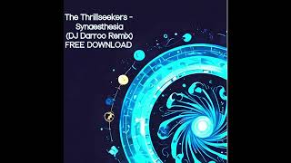 The Thrillseekers  Synaesthesia DJ Darroo Remix [upl. by Behn428]