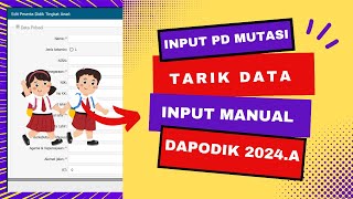 Cara Input Peserta Didik Mutasi Secara Manual Di Aplikasi Dapodik 2024a [upl. by Louisa338]