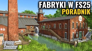 FABRYKI i łańcuchy produkcyjne w Farming Simulator 25 🔥 PORADNIK [upl. by Derek967]