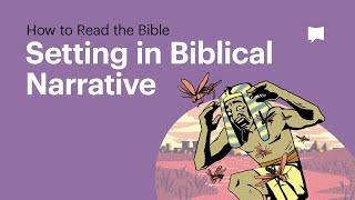 Setting in Biblical Narrative [upl. by Kassel]