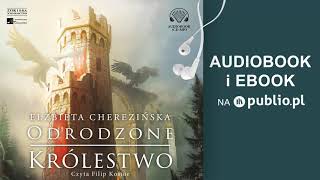 Odrodzone królestwo Elżbieta Cherezińska Audiobook PL [upl. by Yniar]