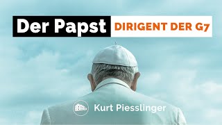 Der Papst  Dirigent der G7  Kurt Piesslinger [upl. by Letsirk]