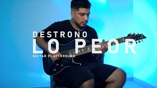 Destrono  Lo Peor Guitar Playthrough [upl. by Yurt481]