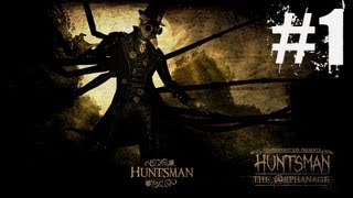 Huntsman The Orphanage Walkthrough Part 1 [upl. by Ajim]