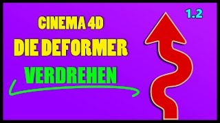 Cinema 4D Die Deformer Verdrehen 12 [upl. by Halfon]