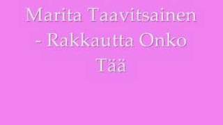 Marita Taavitsainen Rakkautta Onko Tää [upl. by Heisser]