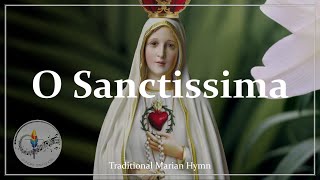 O Sanctissima  Mary Song  Catholic Hymn  Choir with Lyrics  Latin amp English  Sunday 7pm Choir [upl. by Latricia]