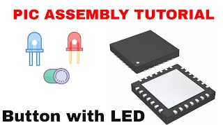 PIC Microcontroller Assembly Language Programming Tutorial Part 2 Button with LED  picas [upl. by Sedrul]