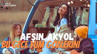 Bu Gece Yum Gozlerini  Afsin Akyol Ft Sadiq Haji [upl. by Matti]