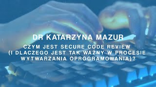 Wyzwania współczesnej informatyki  Czym jest secure code review PJM [upl. by Mloc119]