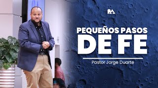 Pequeños pasos de fe  Pastor Jorge Duarte [upl. by Frazer]