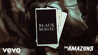 The Amazons  Black Magic [upl. by Adon]