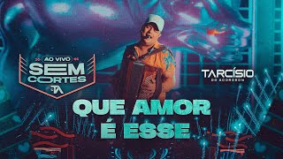 QUE AMOR É ESSE  Tarcísio do Acordeon DVD Ao Vivo [upl. by Bernj]