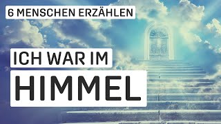 Der Himmel ist real  Der Tod hat nicht das letzte Wort  Erfahrungsberichte [upl. by Ahsiyk]