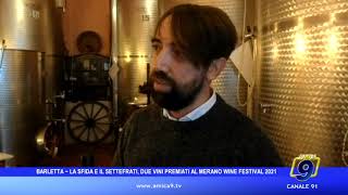 Barletta  La sfida e Il Settefrati due vini premiati al MeranoWine Festival 2021 [upl. by Goodman]